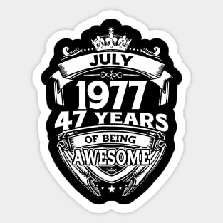 July 1977 47 Years Of Being Awesome 47th Birthday Sticker